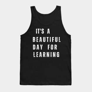 It's A Beautiful Day To Learn Rainbow Teacher Tank Top